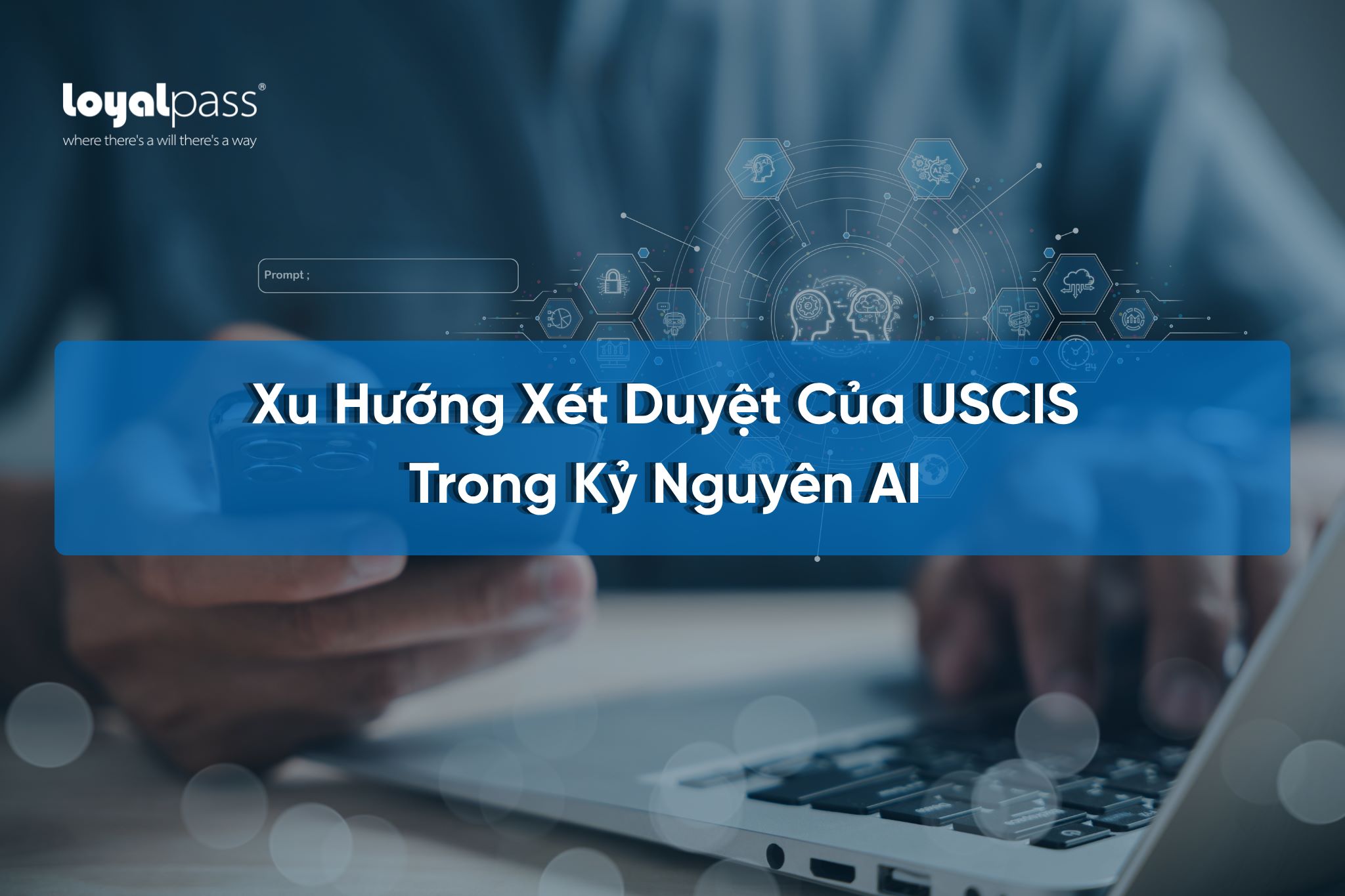Xu Hướng Xét Duyệt Của USCIS Trong Kỷ Nguyên AI